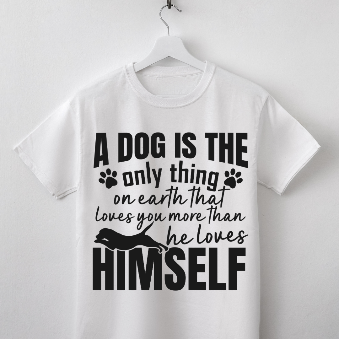 Dog loves you more than he loves HIMSELF