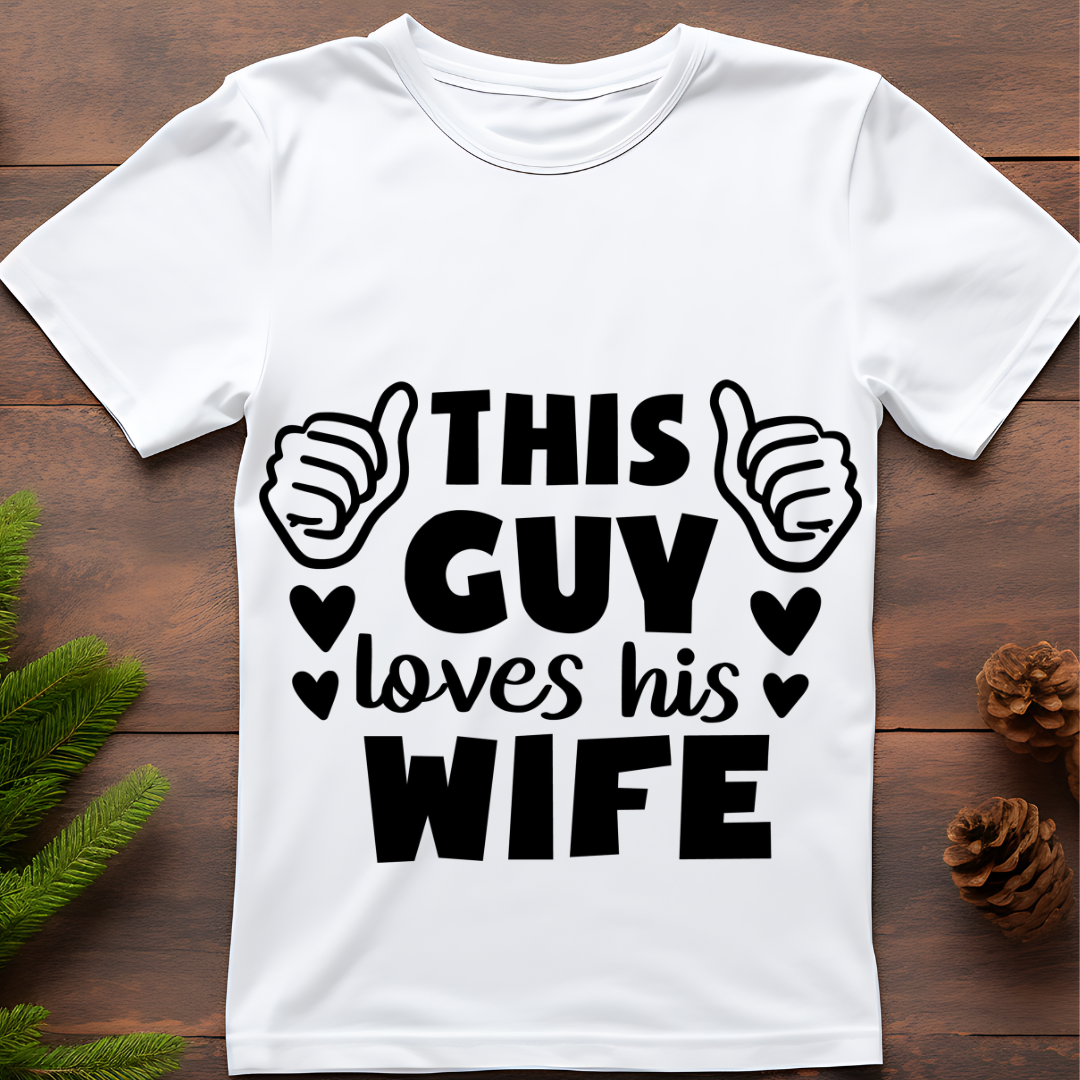 THIS GUY LOVES HIS WIFE WHITE