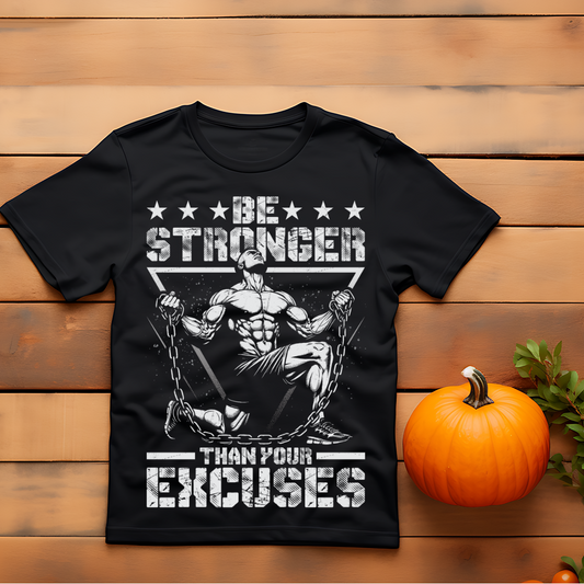BE STRONGER THAN YOUR EXCUSES