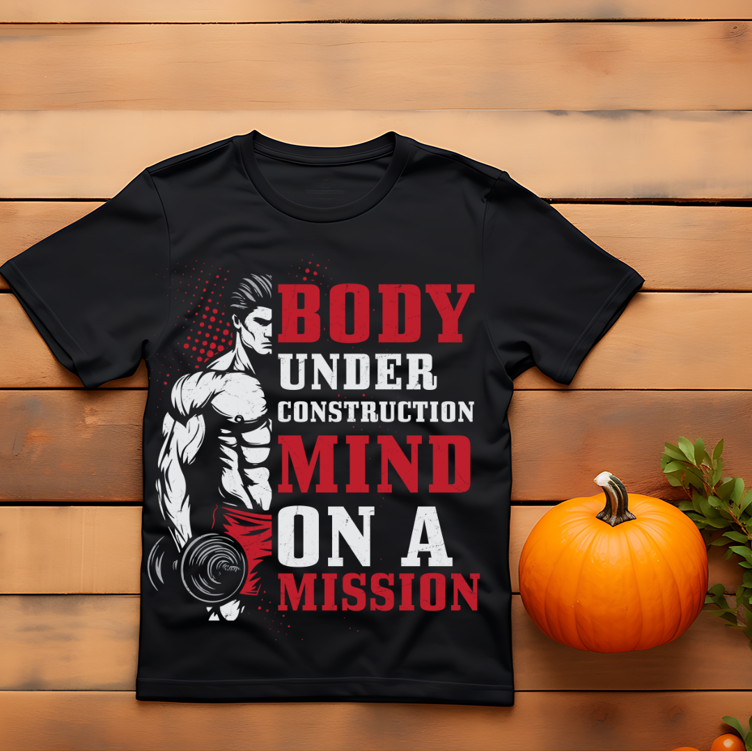 BODY UNDER CONSTRUCTION MIND ON A MISSION