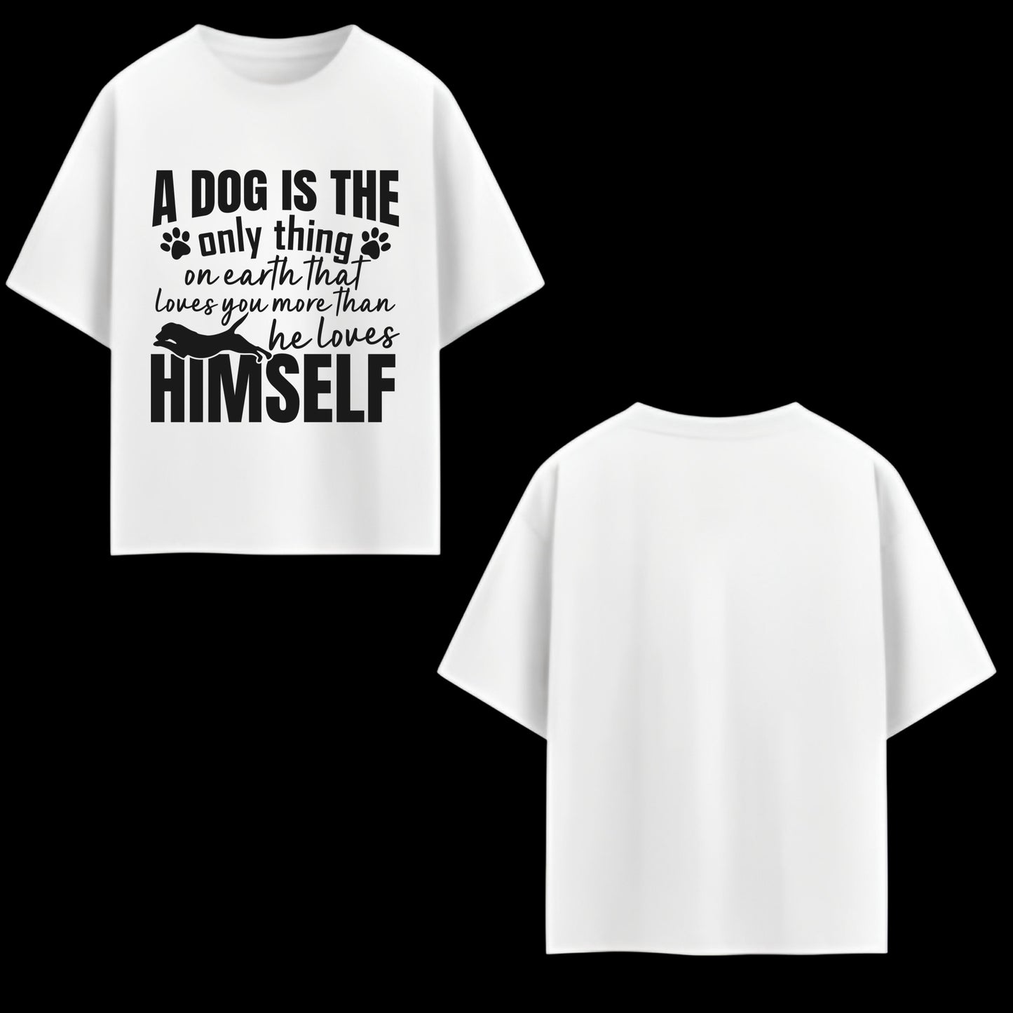 A DOG LOVES YOU MORE THAN HIMSELF DOG LOVE