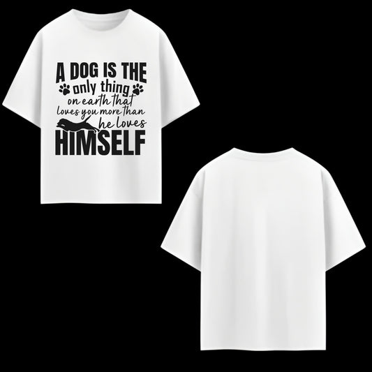 A DOG LOVES YOU MORE THAN HIMSELF DOG LOVE