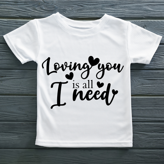 LOVING U IS ALL I NEED