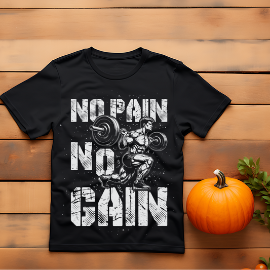 NO PAIN NO GAIN